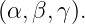 (α, β,γ).
