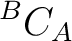 $\displaystyle {}^{B}C_A $