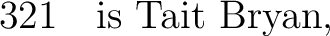 $\displaystyle 321 \quad\hbox{is Tait Bryan}, $