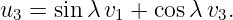u3 =  sin λv1 + cos λv3.

