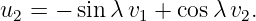 u2 =  − sin λv1 + cos λv2.
