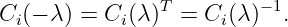 C (− λ) = C (λ)T = C  (λ)−1.
 i         i         i
