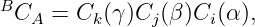 B
  CA =  Ck(γ)Cj (β)Ci(α),
