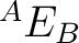 ${}^AE_B$