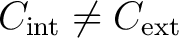 $\displaystyle C_{\rm int}\neq C_{\rm ext} $