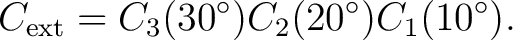 $\displaystyle C_{\rm ext} = C_3(30^\circ) C_2(20^\circ) C_1(10^\circ). $