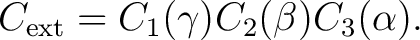 $\displaystyle C_{\rm ext} = C_1(\gamma) C_2(\beta) C_3(\alpha). $