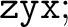$\displaystyle \texttt{zyx}; $