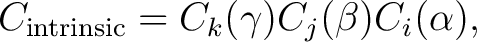 $\displaystyle C_{\rm intrinsic} = C_k(\gamma) C_j(\beta) C_i(\alpha),$