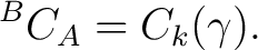 $\displaystyle {}^BC_A=C_k(\gamma).$