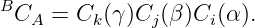BCA  =  Ck(γ)Cj (β)Ci(α).
