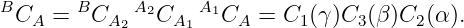 BC   =  BC   A2C   A1C   = C  (γ)C (β )C (α).
   A       A2    A1    A     1     3    2
