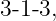 3-1-3,
