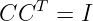     T
CC    = I
