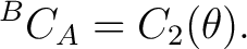 $\displaystyle {}^BC_A=C_2(\theta). $