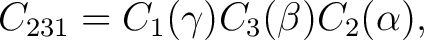 $\displaystyle C_{231} = C_1(\gamma)C_3(\beta)C_2(\alpha),$ $\displaystyle C_{231} = C_1(\gamma)C_3(\beta)C_2(\alpha),$