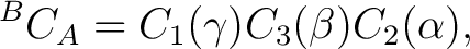 $\displaystyle {}^BC_A = C_1(\gamma)C_3(\beta)C_2(\alpha), $