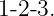 1-2-3.
