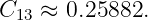 C13 ≈  0.25882.
