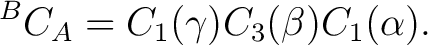 $\displaystyle {}^BC_A=C_1(\gamma)C_3(\beta)C_1(\alpha). $