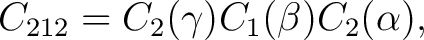 $\displaystyle C_{212}=C_2(\gamma)C_1(\beta)C_2(\alpha),$ $\displaystyle C_{212}=C_2(\gamma)C_1(\beta)C_2(\alpha),$