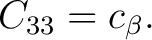 $\displaystyle C_{33}=c_\beta.$ $\displaystyle C_{33}=c_\beta.$