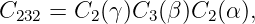 C232 = C2 (γ)C3(β )C2(α),
