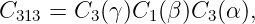 C313 = C3 (γ)C1(β )C3(α),

