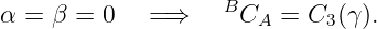 α =  β = 0   =⇒     BCA =  C3(γ ).
