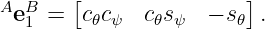 AeB =  [c c   c s   − s ] .
  1      𝜃 ψ   𝜃 ψ    𝜃
