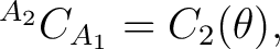 $\displaystyle {}^{A_2}C_{A_1}=C_2(\theta),$ $\displaystyle {}^{A_2}C_{A_1}=C_2(\theta),$