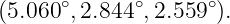       ∘      ∘      ∘
(5.060 ,2.844 ,2.559 ).
