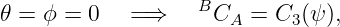                    B
𝜃 = ϕ =  0   =⇒      CA =  C3(ψ),
