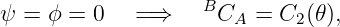 ψ =  ϕ = 0   = ⇒    BC   = C (𝜃),
                       A     2
