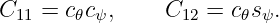 C11 = c𝜃cψ,     C12 = c𝜃sψ.
