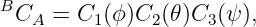 BCA  =  C1(ϕ)C2 (𝜃)C3(ψ),
