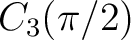 $C_3(\pi/2)$