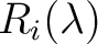 $R_i(\lambda)$