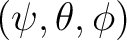 $(\psi,\theta,\phi)$
