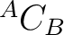 ${}^{A}C_B$