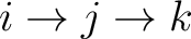 $i\rightarrow j\rightarrow k$