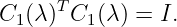 C1 (λ )TC1(λ ) = I.
