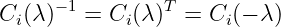 Ci(λ)− 1 = Ci(λ)T = Ci(− λ)
