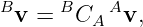 Bv =  BCA Av,
