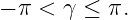 − π <  γ ≤ π.

