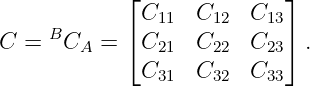             ⌊C    C     C  ⌋
    B       ⌈  11   12   13⌉
C =   CA =   C21  C22   C23  .
             C31  C32   C33
