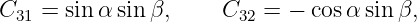 C31 = sin α sin β,     C32 = − cos α sin β,
