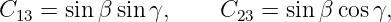 C13 = sinβ sinγ,     C23 = sinβ cos γ,
