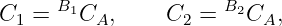       B1              B2
C1 =    CA,     C2 =    CA,
