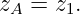 z  = z .
 A    1
